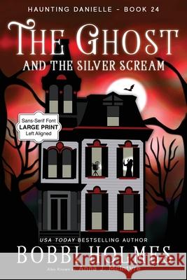 The Ghost and the Silver Scream Bobbi Holmes Anna J. McIntyre Elizabeth Mackey 9781968738075 Robeth Publishing, LLC - książka