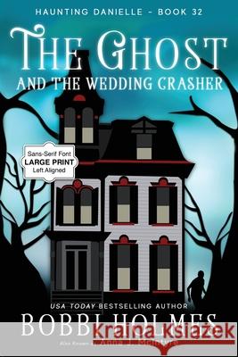 The Ghost and the Wedding Crasher Bobbi Holmes Anna J. McIntyre Elizabeth Mackey 9781968738150 Robeth Publishing, LLC - książka