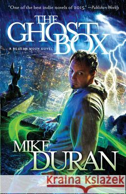 The Ghost Box: A Reagan Moon Novel Mike Duran 9780990907718 Blue Cresent Press - książka