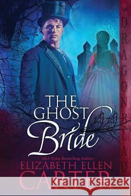 The Ghost Bride Elizabeth Ellen Carter   9798359471114 Independently Published - książka