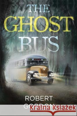 The Ghost Bus Robert Gordon 9781837941162 Vanguard Press - książka