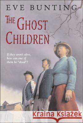 The Ghost Children Eve Bunting 9780618604777 Clarion Books - książka