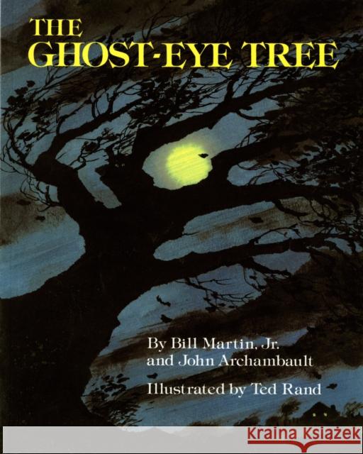 The Ghost-Eye Tree Bill, Jr. Martin John Archambault Ted Rand 9780805009477 Henry Holt & Company - książka