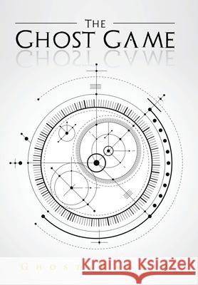 The Ghost Game Ghost-Rabbit 9781796075489 Xlibris Us - książka