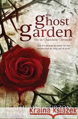 The Ghost Garden Eleanor Harkstead, Catherine Curzon 9781786863980 Totally Bound Publishing - książka