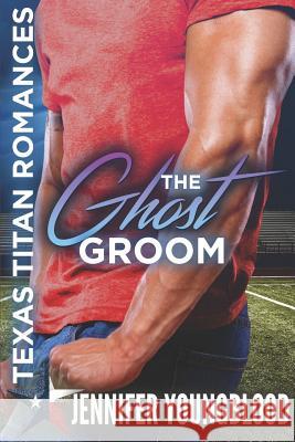 The Ghost Groom Jennifer Youngblood 9781095058442 Independently Published - książka