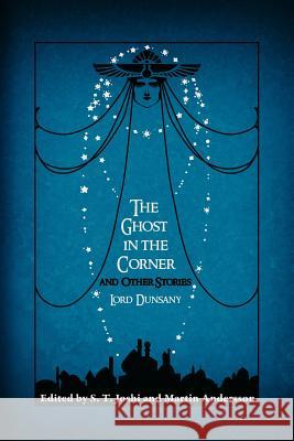 The Ghost in the Corner and Other Stories Lord Dunsany S. T. Joshi Martin Andersson 9781614981930 Hippocampus Press - książka