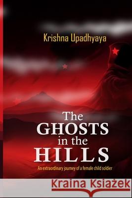The Ghost in the Hills Krishna Upadhyaya 9798740110646 Independently Published - książka