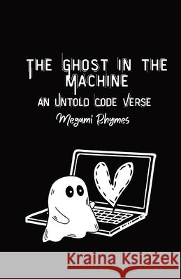 The Ghost in the Machine: An Untold Verse Code Megami Rhymes 9782155037070 Success Publications Sar - książka