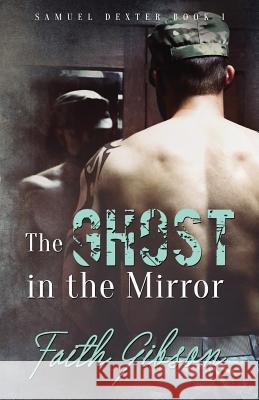 The Ghost in the Mirror Faith Gibson 9781537568430 Createspace Independent Publishing Platform - książka