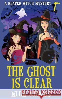 The Ghost is Clear Elle Adams 9781915250360 Emma Adams - książka