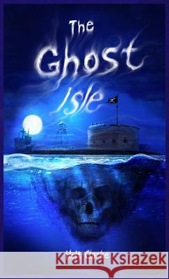 The Ghost Isle Holt Clarke 9780997988826 Imagination 2 Creation Publishing - książka
