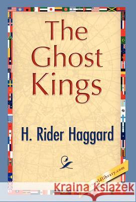 The Ghost Kings Rider Haggard H 9781421844602 1st World Library - książka
