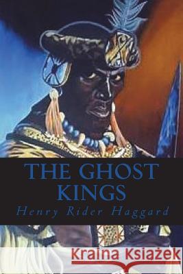 The Ghost Kings H. Rider Haggard Ravell 9781722161477 Createspace Independent Publishing Platform - książka