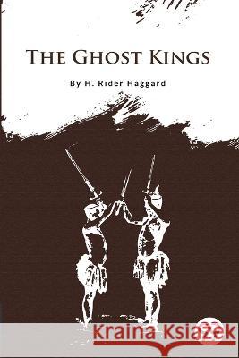 The Ghost Kings Sir H Rider Haggard   9789356560970 Double 9 Booksllp - książka
