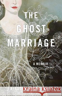 The Ghost Marriage: A Memoir Kirsten Mickelwait 9781647420307 She Writes Press - książka