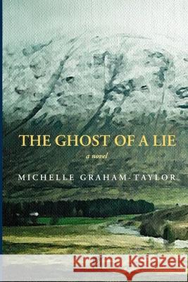 The Ghost of a Lie Michelle Graham-Taylor 9781955196703 Adelaide Books LLC - książka