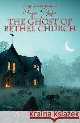 The Ghost of Bethel Church Wil Hodge   9780989484831 Booklogix - książka