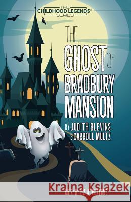 The Ghost of Bradbury Mansion Judith Blevins Carroll Multz 9781946848147 Bhc Press/Barking Frog - książka