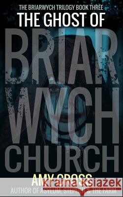 The Ghost of Briarwych Church Amy Cross 9781790855858 Independently Published - książka