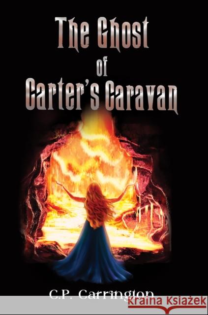The Ghost of Carter's Caravan C.P. Carrington 9781035861149 Austin Macauley Publishers - książka