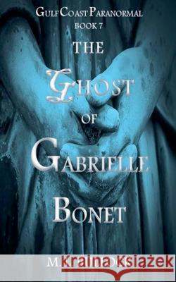 The Ghost of Gabrielle Bonet M L Bullock 9798201541842 M.L. Bullock - książka