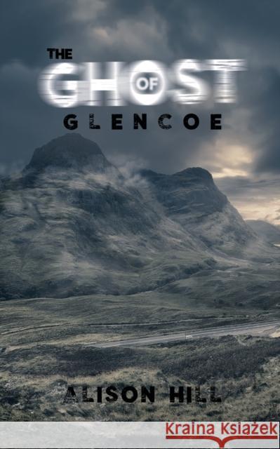 The Ghost of Glencoe Alison Hill 9781528907699 Austin Macauley Publishers - książka