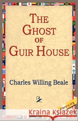 The Ghost of Guir House Charles Willing Beale Charles Willing 9781421801131 1st World Library - książka