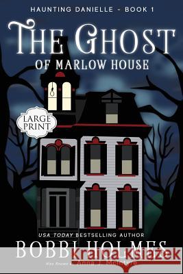 The Ghost of Marlow House Bobbi Holmes Elizabeth Mackey 9781536810332 Createspace Independent Publishing Platform - książka