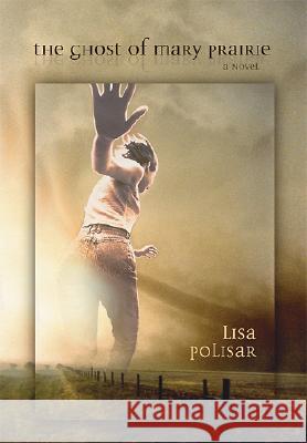 The Ghost of Mary Prairie Lisa Polisar 9780826342096 University of New Mexico Press - książka