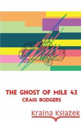 The Ghost of Mile 43 Brent Woo Zac Smith Cavin Bryce Gonzalez 9781792108426 Independently Published - książka