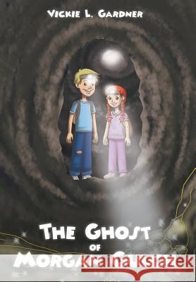 The Ghost of Morgan Gulch Vickie L 9781640826526 Page Publishing Inc - książka