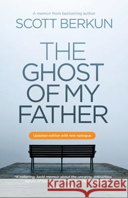 The Ghost Of My Father Scott Berkun 9780983873129 Berkun Media, LLC - książka