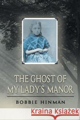 The Ghost of My Lady's Manor Bobbie Hinman 9781736545904 Best Fairy Books - książka