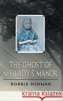 The Ghost of My Lady's Manor Bobbie Hinman 9781736545911 Best Fairy Books - książka