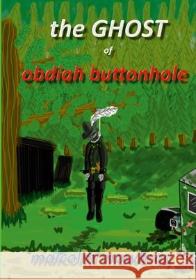 The Ghost of Obdiah Buttonhole Malcolm Mowbray 9781326050030 Lulu.com - książka