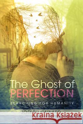 The Ghost of Perfection Joseph Haward Michael Hardin 9781532614897 Resource Publications (CA) - książka