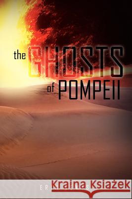 The Ghost of Pompeii Erin Lewis 9781479727872 Xlibris Corporation - książka