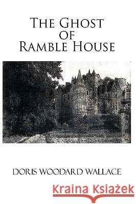 The Ghost of Ramble House Doris Woodard Wallace 9781438930886 Authorhouse - książka