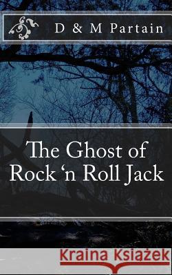 The Ghost of Rock 'n Roll Jack D. &. M. Partain 9781545055052 Createspace Independent Publishing Platform - książka