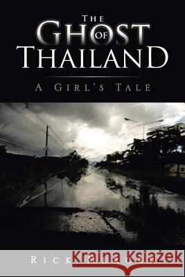 The Ghost of Thailand: A Girl's Tale Mercer, Rick 9781466980273 Trafford Publishing - książka