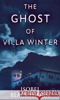 The Ghost Of Villa Winter Isobel Blackthorn 9784867452103 Next Chapter - książka