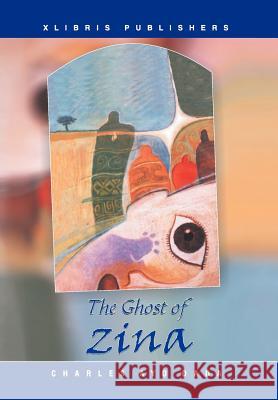 The Ghost of Zina Charles Ayo Dada 9781469153445 Xlibris Corporation - książka