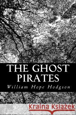 The Ghost Pirates William Hope Hodgson 9781470009403 Createspace - książka