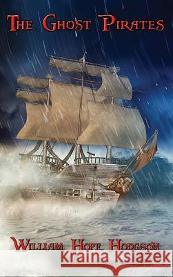 The Ghost Pirates William Hope Hodgson 9781515422402 Wilder Publications - książka