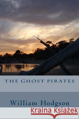 The Ghost Pirates William Hope Hodgson 9781540346094 Createspace Independent Publishing Platform - książka