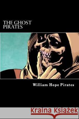 The Ghost Pirates William Hope Hodgson 9781542479950 Createspace Independent Publishing Platform - książka