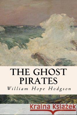 The Ghost Pirates William Hop 9781547245239 Createspace Independent Publishing Platform - książka