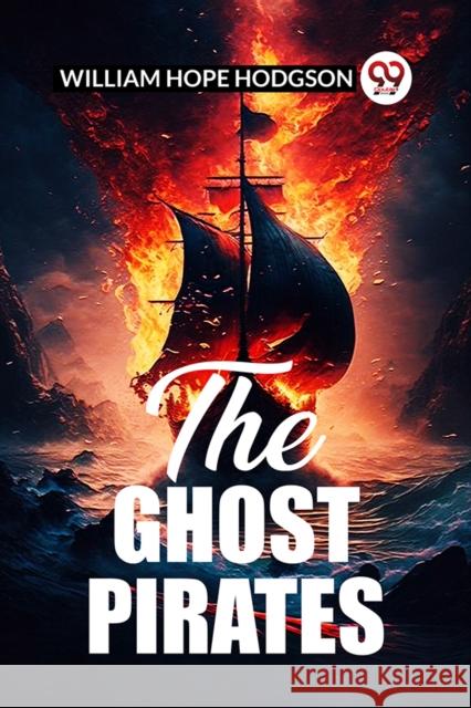 The Ghost Pirates William Hope Hodgson 9789361426278 Double 9 Books - książka