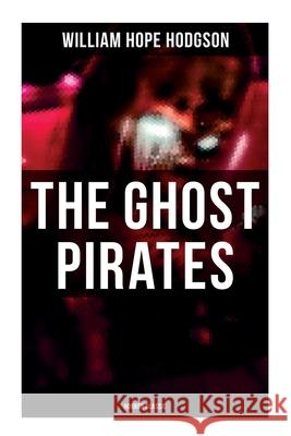 The Ghost Pirates (Horror Classic) William Hope Hodgson 9788027278978 OK Publishing - książka